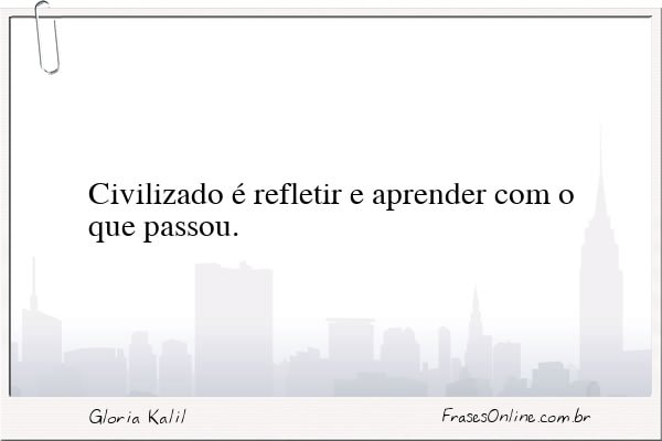 Frase de Gloria Kalil