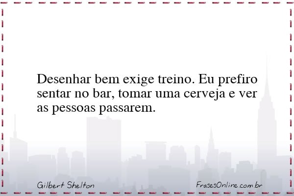 Frase de Gilbert Shelton