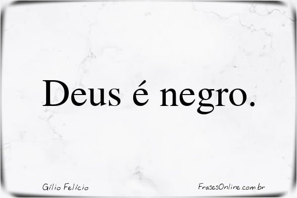 Frase de Gílio Felício