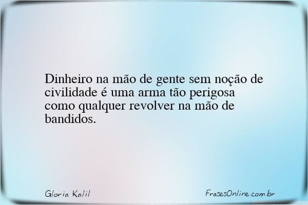 Frase de Gloria Kalil