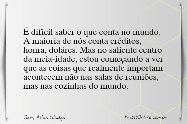 Frase de Gary Allen Sledge