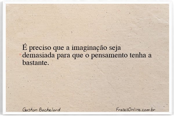 Frase de Gaston Bachelard