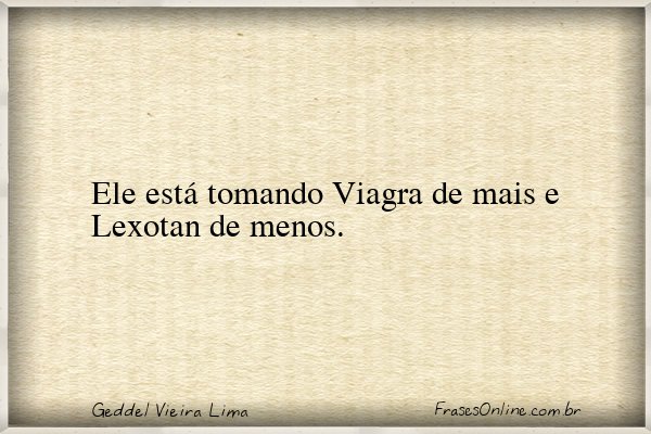 Frase de Geddel Vieira Lima