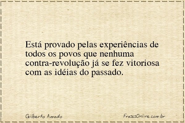 Frase de Gilberto Amado