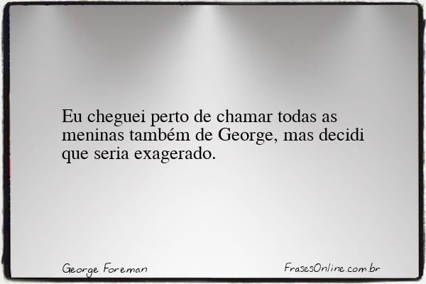 Frase de George Foreman