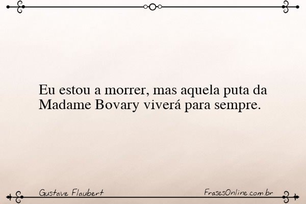 Frase de Gustave Flaubert