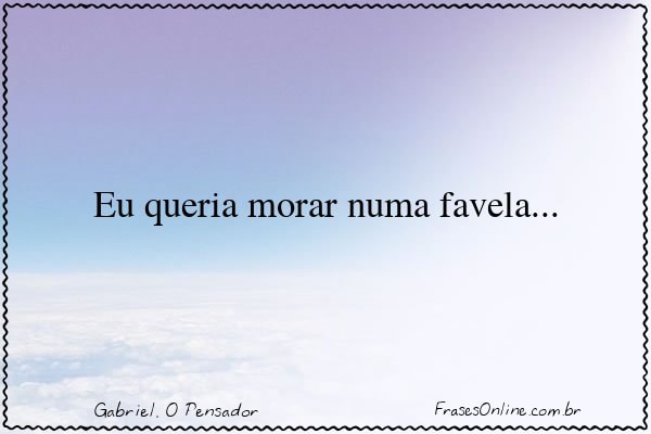 Frase de Gabriel, O Pensador