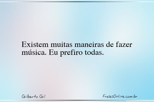 Frase de Gilberto Gil