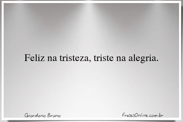 Frase de Giordano Bruno