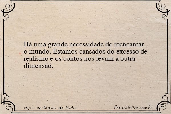 Frase de Gyslaine Avelar de Matos