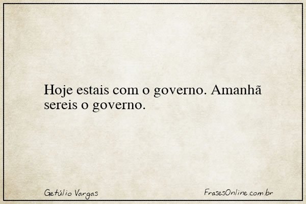 Frase de Getúlio Vargas