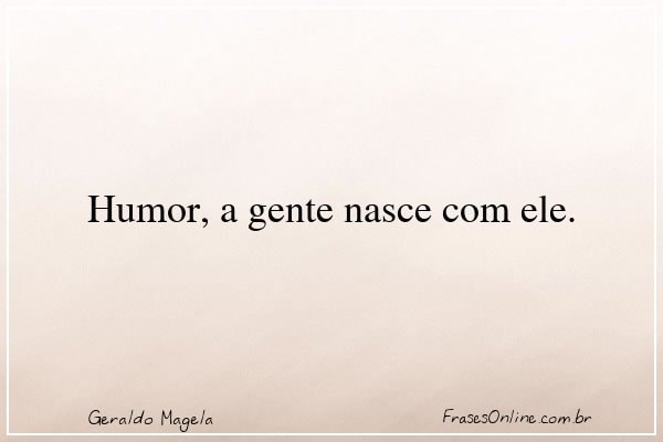 Frase de Geraldo Magela