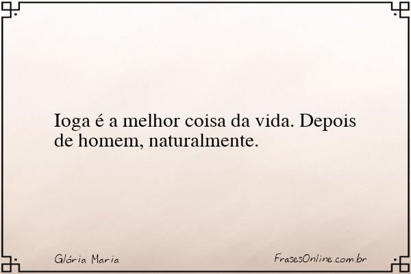 Frase de Glória Maria