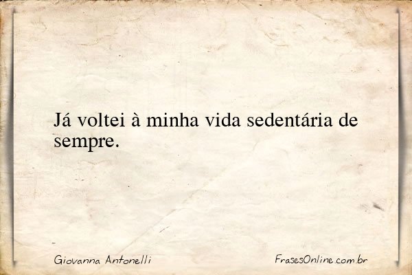 Frase de Giovanna Antonelli