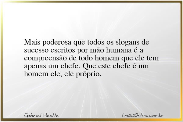 Frase de Gabriel Heatte