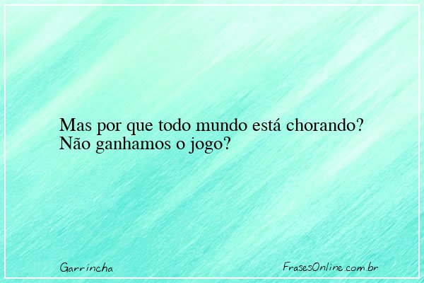 Frase de Garrincha