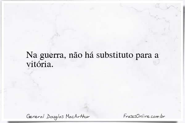 Frase de General Douglas MacArthur