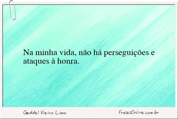 Frase de Geddel Vieira Lima