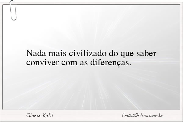 Frase de Gloria Kalil