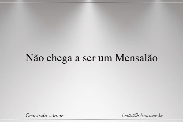 Frase de Gracindo Júnior