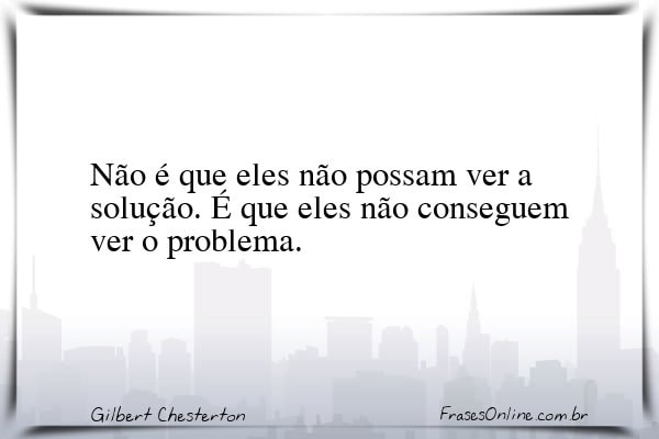 Frase de Gilbert Chesterton