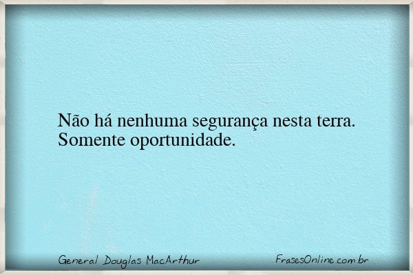 Frase de General Douglas MacArthur