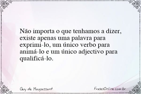 Frase de Guy de Maupassant