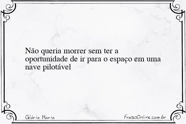 Frase de Glória Maria