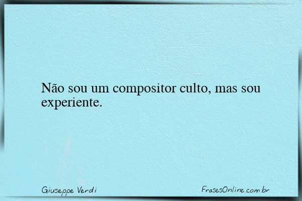 Frase de Giuseppe Verdi