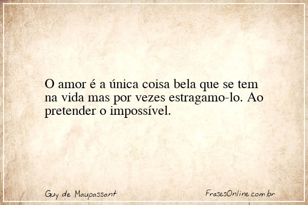 Frase de Guy de Maupassant