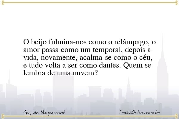 Frase de Guy de Maupassant
