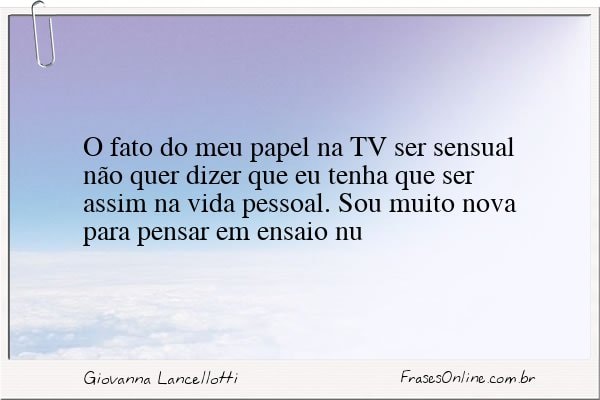 Frase de Giovanna Lancellotti