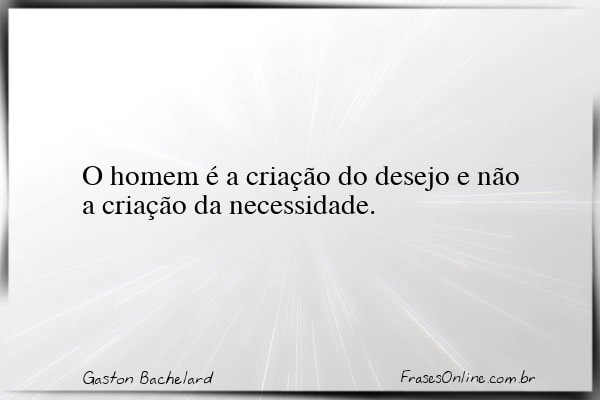 Frase de Gaston Bachelard