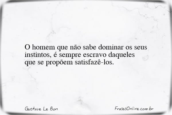Frase de Gustave Le Bon
