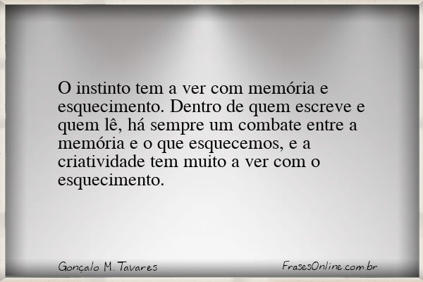 Frase de Gonçalo M. Tavares
