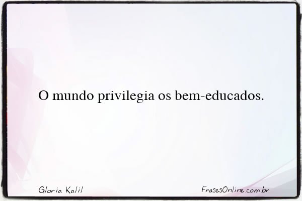 Frase de Gloria Kalil