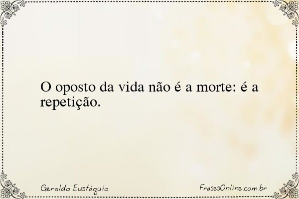 Frase de Geraldo Eustáquio