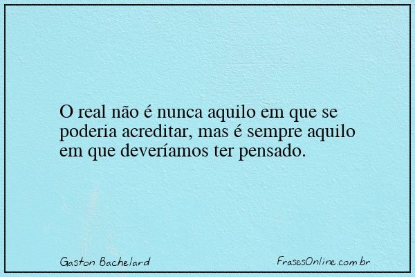 Frase de Gaston Bachelard