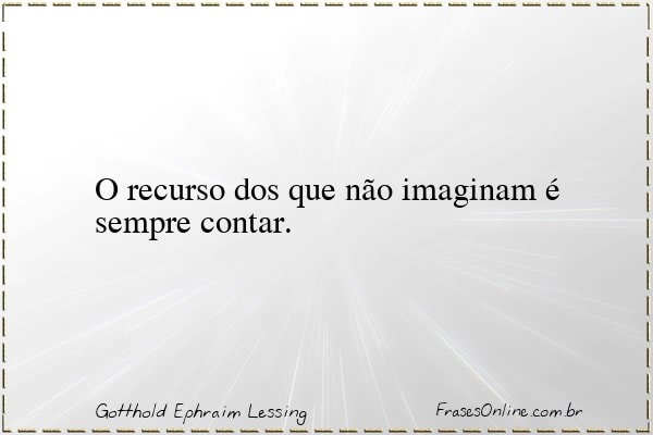 Frase de Gotthold Ephraim Lessing