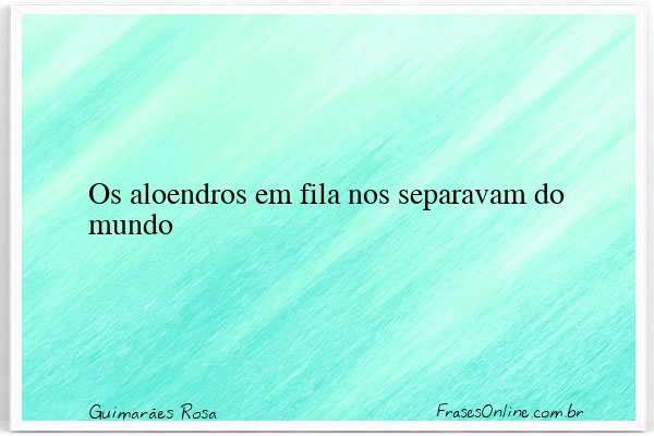 Frase de Guimarães Rosa