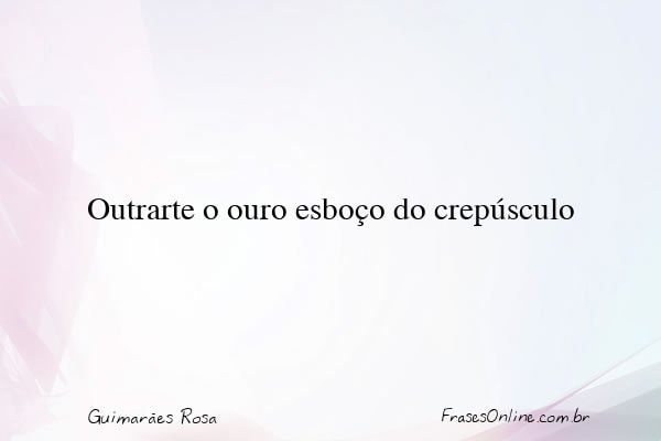 Frase de Guimarães Rosa
