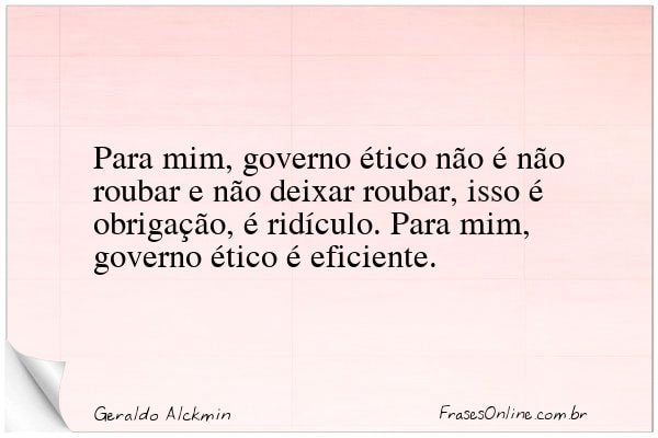 Frase de Geraldo Alckmin