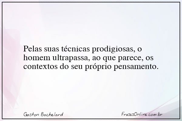 Frase de Gaston Bachelard