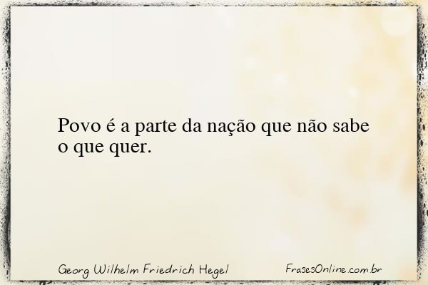 Frase de Georg Wilhelm Friedrich Hegel