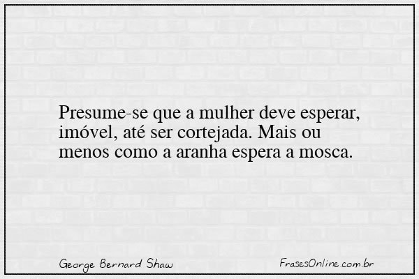 Frase de George Bernard Shaw