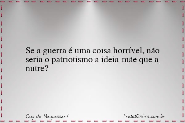 Frase de Guy de Maupassant