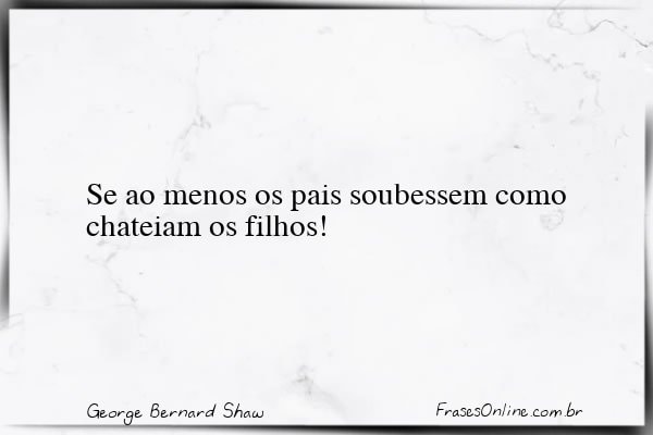 Frase de George Bernard Shaw
