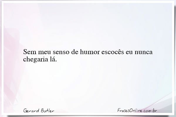 Frase de Gerard Butler
