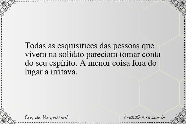 Frase de Guy de Maupassant