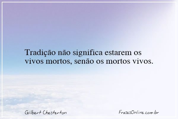 Frase de Gilbert Chesterton